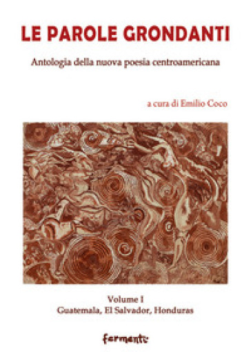 Le parole grondanti. Antologia della nuova poesia centroamericana. Ediz. italiana e spagno...