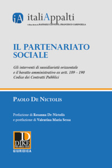 Il partenariato sociale. Gli interventi di sussidiarietà orizzontale e il baratto amminist...