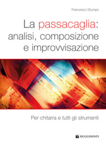 La passacaglia: analisi, composizione e improvvisazione. Per chitarra e  tutti gli strumenti - Francesco Stumpo - Libro - Mondadori Store