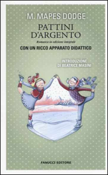 I pattini d'argento. Ediz. integrale - Mary Mapes Dodge - Libro - Mondadori  Store