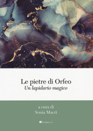 Le pietre di Orfeo. Un lapidario magico