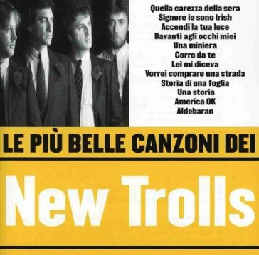 Le piu' belle canzoni dei new trolls - New Trolls - Mondadori Store