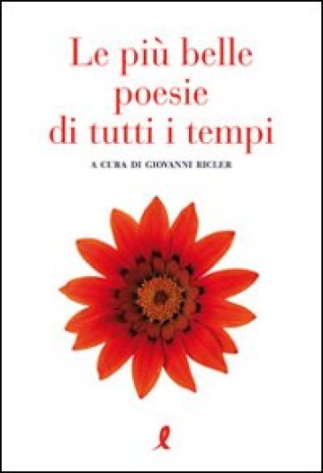 Le più belle poesie di tutti i tempi - Giovanni Ricler - Libro - Mondadori  Store