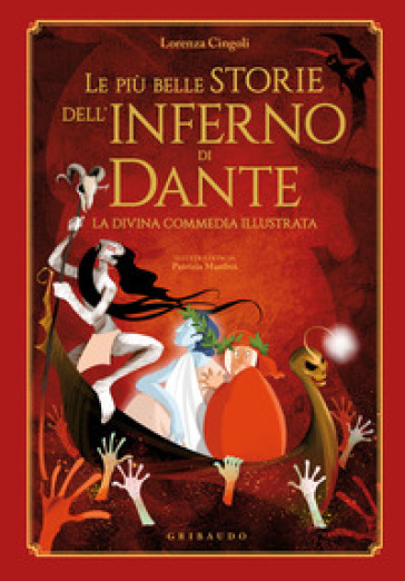 Le più belle storie dell'Inferno di Dante. La Divina Commedia illustrata -  Lorenza Cingoli - Libro - Mondadori Store
