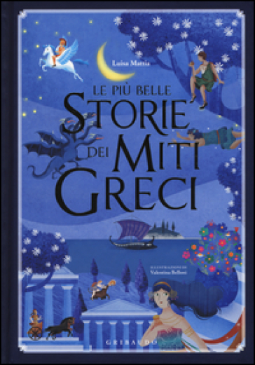 Le più belle storie dei miti greci. Ediz. illustrata - Luisa Mattia - Libro  - Mondadori Store
