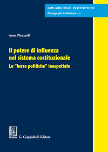 Il potere di influenza nel sistema costituzionale. Le «forze politiche» inaspettate