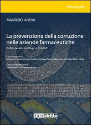 La prevenzione della corruzione nelle aziende farmaceutiche. Profili operativi del D.Lgs....