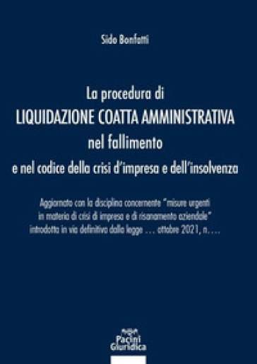 La procedura di liquidazione coatta amministrativa nel fallimento e nel Codice della Crisi...