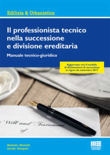 Il professionista tecnico nella successione e divisione ereditaria. Manuale tecnico-giurid...