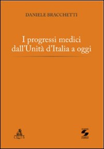 I progressi medici dall'unità d'Italia a oggi - Daniele Bracchetti