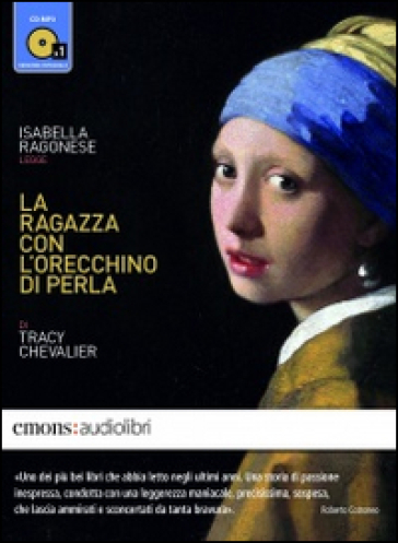 La ragazza con l'orecchino di perla letto da Isabella Ragonese. Audiolibro.  CD Audio formato MP3 - Tracy Chevalier - Libro - Mondadori Store