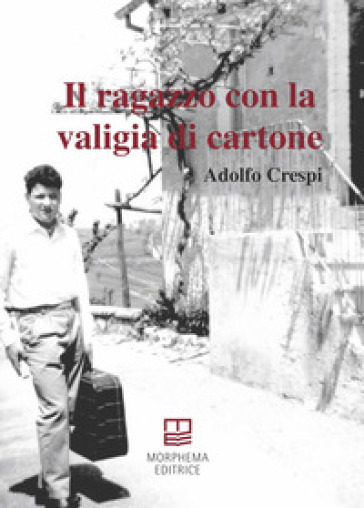 Il ragazzo con la valigia di cartone - Adolfo Crespi - Libro - Mondadori  Store