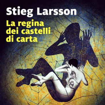 La regina dei castelli di carta (libro 3) - Stieg Larsson - Audiolibri -  Mondadori Store