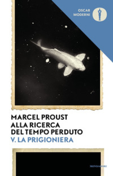 Alla ricerca del tempo perduto. 5: La prigioniera - Marcel Proust - Libro -  Mondadori Store