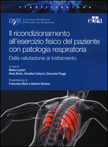 Il ricondizionamento all'esercizio fisico del paziente con patologia respiratoria. Dalla valutazione al trattamento