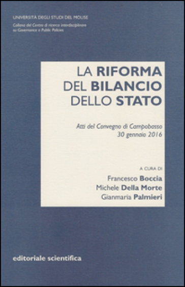 La riforma del bilancio dello Stato. Atti del Convegno di Campobasso (30  gennaio 2016) - - Libro - Mondadori Store
