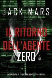 Il ritorno dell Agente Zero (Uno spy thriller della serie Agente ZeroLibro #1)