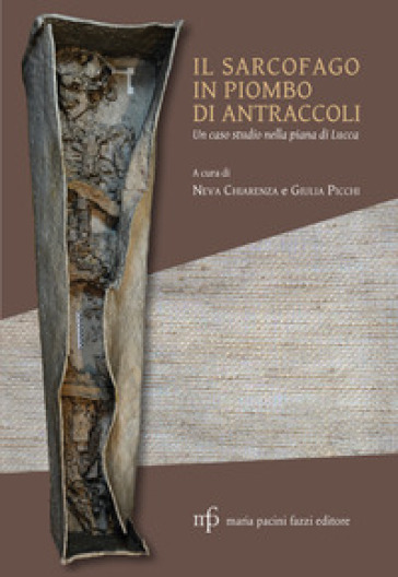 Il sarcofago di piombo di Antraccoli. Un caso studio nella piana di Lucca