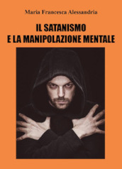 Il satanismo e la manipolazione mentale