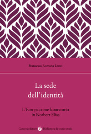 La sede dell'identità. L'Europa come laboratorio in Norbert Elias