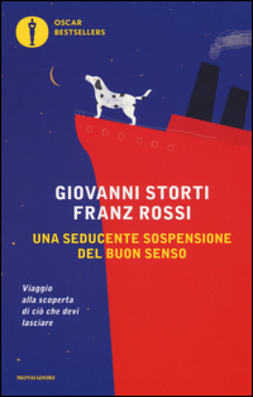 Una seducente sospensione del buon senso. Viaggio alla scoperta di ciò che devi lasciare