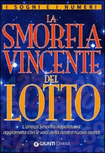 I sogni e i numeri. La smorfia vincente del lotto - - Libro - Mondadori  Store