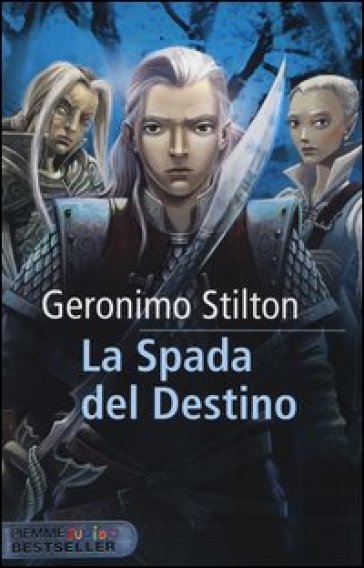 La spada del destino. Cavalieri del Regno della Fantasia - Geronimo Stilton  - Libro - Mondadori Store