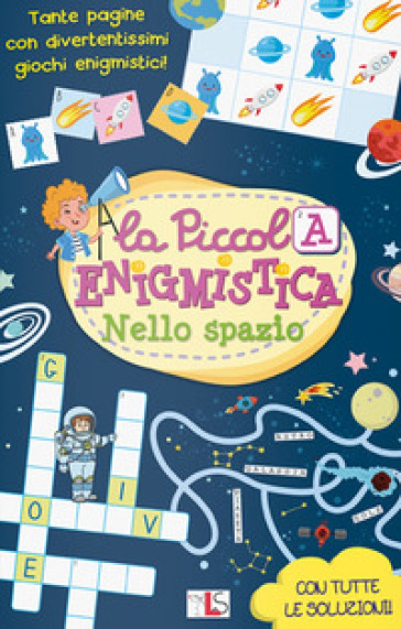 Nello spazio. La piccola enigmistica. Ediz. a colori