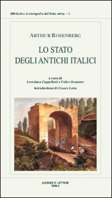 Lo stato degli antichi italici. Ricerche sulla costituzione originaria dei latini, oschi e...