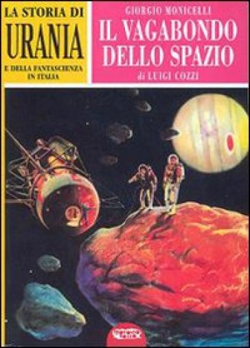 La storia di «Urania» e della fantascienza in Italia. Ediz. illustrata. 2.  - Luigi Cozzi - Libro - Mondadori Store