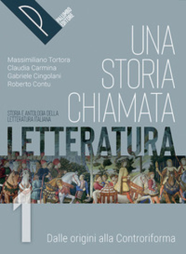 Una storia chiamata letteratura. Storia e antologia della letteratura italiana. Con Liberi...