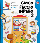 I suoni, il corpo, le emozioni. Gioco, faccio, imparo. Tante attività per imparare divertendosi per bambini 3-6 anni. Ediz. a colori. Vol. 2