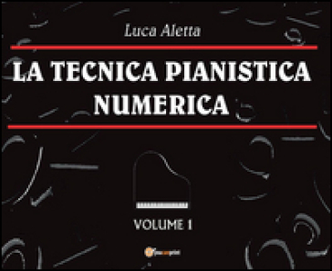 La tecnica pianistica numerica. 1.