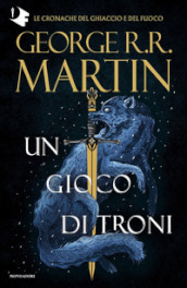 Il trono di spade. Libro1: Un gioco di troni - George R.R. Martin - Libro -  Mondadori Store