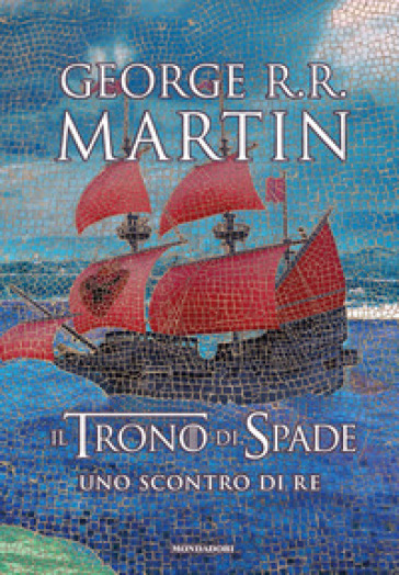 Il trono di spade. Libro2: Uno scontro di re - George R.R. Martin - Libro -  Mondadori Store