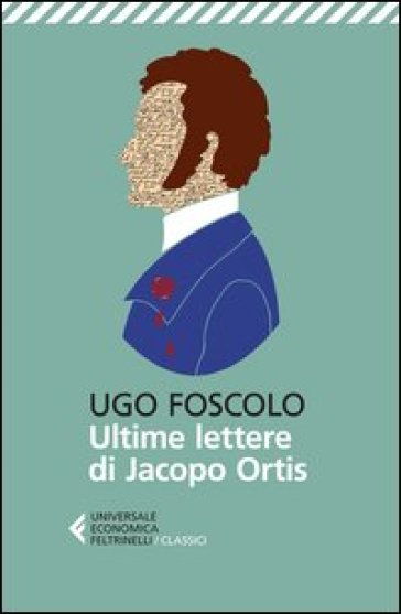 Le ultime lettere di Jacopo Ortis - Ugo Foscolo - Libro - Mondadori Store