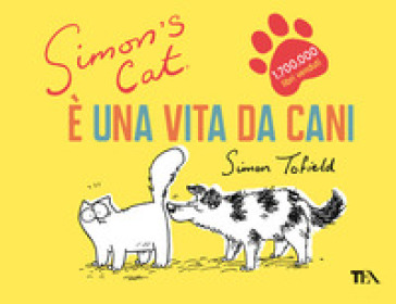 E una vita da cani. Simon's cat - Simon Tofield - Libro - Mondadori Store