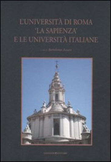 L'università di Roma «La Sapienza» e le università italiane. Ediz. illustrata