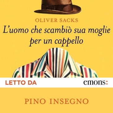 Audiolibro L'uomo che scambiò sua moglie per un cappello Oliver Sacks -  Mondadori Store