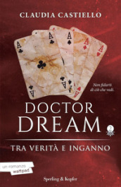 Tra verità e inganno. Doctor Dream. Vol. 2