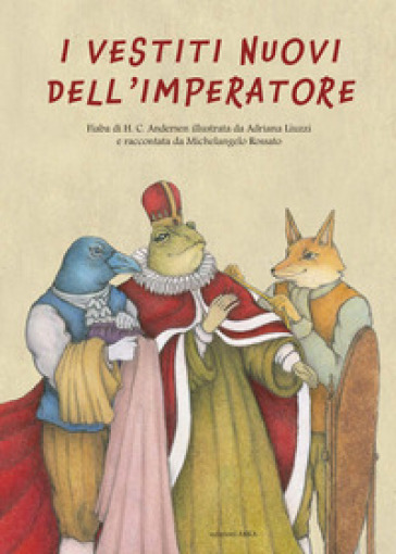 I vestiti nuovi dell'imperatore da H.C. Andersen. Ediz. a colori -  Michelangelo Rossato - Libro - Mondadori Store