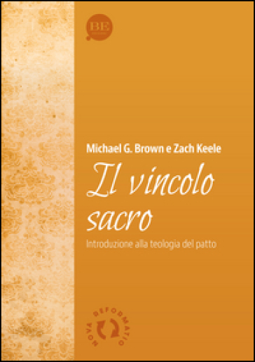 Il vincolo sacro. Introduzione alla teologia del patto