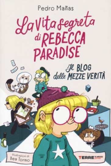 La vita segreta di Rebecca Paradise. Il blog delle mezze verità - Pedro Mañas